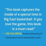 Alternative view 3 of The Big East: Inside the Most Entertaining and Influential Conference in College Basketball History