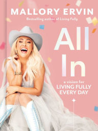 Book free download english All In: A Vision for Living Fully Every Day by Mallory Ervin, Mallory Ervin (English literature)