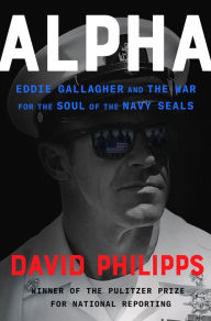 Free downloadable audio books online Alpha: Eddie Gallagher and the War for the Soul of the Navy SEALs in English by 
