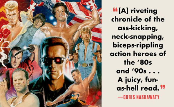 The Last Action Heroes: Triumphs, Flops, and Feuds of Hollywood's Kings Carnage