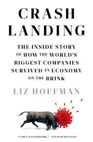 Electronics download books Crash Landing: The Inside Story of How the World's Biggest Companies Survived an Economy on the Brink by Liz Hoffman, Liz Hoffman