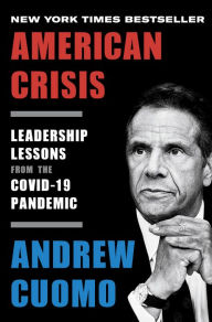 Title: American Crisis: Leadership Lessons from the COVID-19 Pandemic, Author: Andrew Cuomo