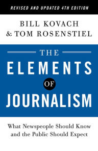 Free audio books to download The Elements of Journalism, Revised and Updated 4th Edition: What Newspeople Should Know and the Public Should Expect by 