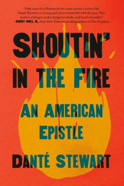 Shoutin' the Fire: An American Epistle