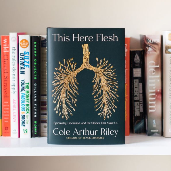 This Here Flesh: Spirituality, Liberation, and the Stories That Make Us