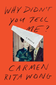 Google ebook download pdf Why Didn't You Tell Me?: A Memoir by Carmen Rita Wong (English Edition)