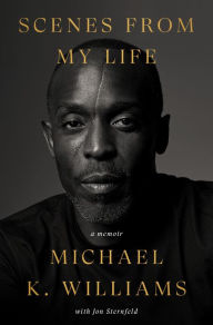 Books download free english Scenes from My Life: A Memoir by Michael K. Williams, Jon Sternfeld 9780593240373