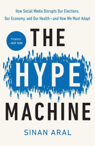 Spanish textbook download The Hype Machine: How Social Media Disrupts Our Elections, Our Economy, and Our Health--and How We Must Adapt by  in English DJVU ePub