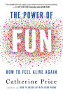 The Power of Fun: How to Feel Alive Again