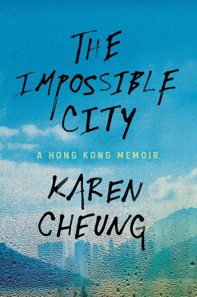 The Impossible City: A Hong Kong Memoir
