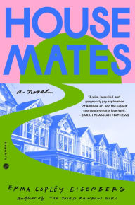 Free ebook joomla download Housemates: A Novel 9780593242230 (English literature) by Emma Copley Eisenberg