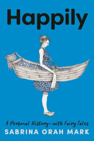 Free kindle book downloads for pc Happily: A Personal History-with Fairy Tales RTF CHM iBook 9780593242476 English version