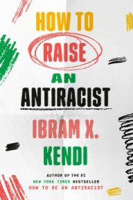 Pdf ebooks for mobile free download How to Raise an Antiracist by Ibram X. Kendi 9780593559376