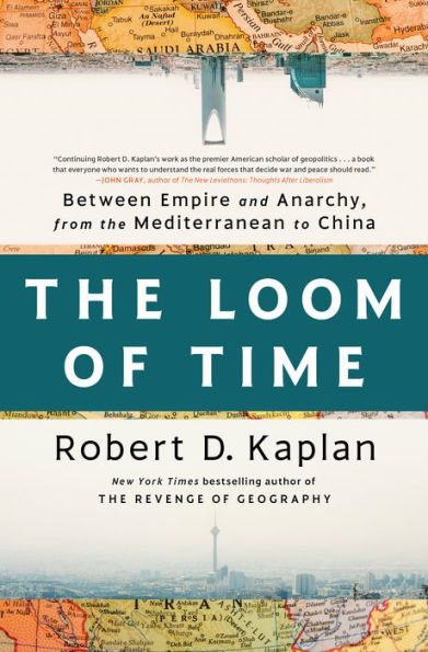 The Loom of Time: Between Empire and Anarchy, from the Mediterranean to China