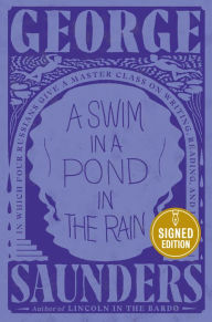 Download books to kindle for free A Swim in a Pond in the Rain: In Which Four Russians Give a Master Class on Writing, Reading, and Life by George Saunders (English literature) 9780593243183