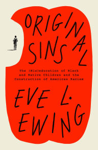 Original Sins: The (Mis)education of Black and Native Children and the Construction of AmericanRacism