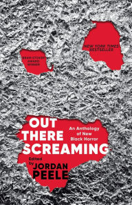 Title: Out There Screaming: An Anthology of New Black Horror, Author: Jordan Peele