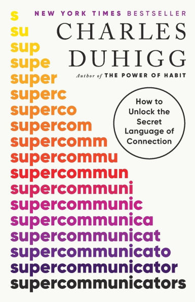 Supercommunicators: How to Unlock the Secret Language of Connection