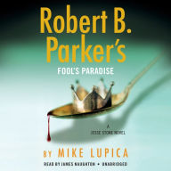 Title: Robert B. Parker's Fool's Paradise (Jesse Stone Series #19), Author: Mike Lupica