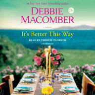 Title: It's Better This Way: A Novel, Author: Debbie Macomber