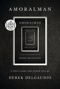 Title: Amoralman: A True Story and Other Lies, Author: Derek DelGaudio