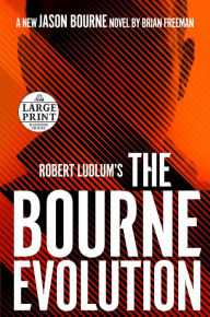 Title: Robert Ludlum's The Bourne Evolution (Bourne Series #15), Author: Brian Freeman