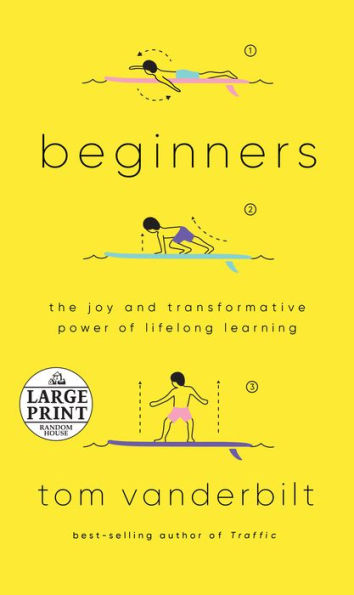 Beginners: The Joy and Transformative Power of Lifelong Learning