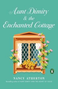 Title: Aunt Dimity and the Enchanted Cottage, Author: Nancy Atherton