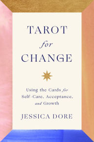 Ebook textbooks free download Tarot for Change: Using the Cards for Self-Care, Acceptance, and Growth 9780593295939 in English