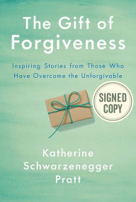 Ebook free download english The Gift of Forgiveness: Inspiring Stories from Those Who Have Overcome the Unforgivable