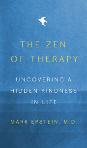 English book download free pdf The Zen of Therapy: Uncovering a Hidden Kindness in Life