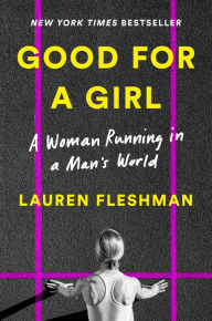 Free books to download on nook Good for a Girl: A Woman Running in a Man's World (English Edition) by Lauren Fleshman RTF