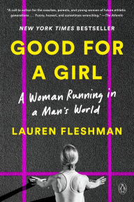 Good for a Girl: A Woman Running in a Man's World