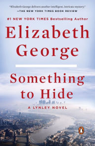 Title: Something to Hide: A Lynley Novel, Author: Elizabeth George