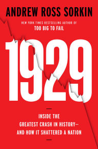 1929: Inside the Greatest Crash in History--and How It Shattered a Nation
