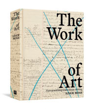 eBook downloads for android free The Work of Art: How Something Comes from Nothing MOBI 9780593297582 English version by Adam Moss