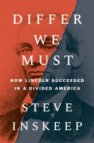 Ebooks doc download Differ We Must: How Lincoln Succeeded in a Divided America English version by Steve Inskeep