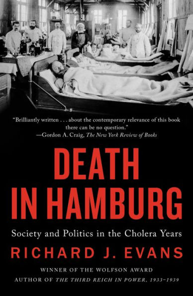 Death in Hamburg: Society and Politics in the Cholera Years