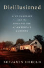 Disillusioned: Five Families and the Unraveling of America's Suburbs