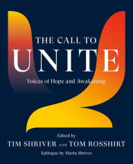 Free audio books for ipad download The Call to Unite: Voices of Hope and Awakening by Tim Shriver, Tom Rosshirt English version