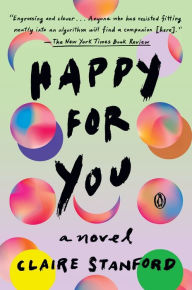 Title: Happy for You: A Novel, Author: Claire Stanford