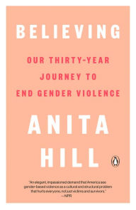 Download pdf files free ebooks Believing: Our Thirty-Year Journey to End Gender Violence MOBI 9780593298312 by Anita Hill, Anita Hill (English literature)