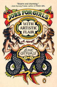 Title: Jobs for Girls with Artistic Flair: A Novel, Author: June Gervais