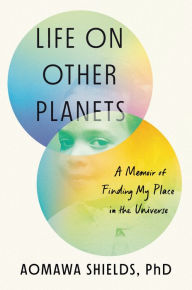 Free book audible download Life on Other Planets: A Memoir of Finding My Place in the Universe 9780593299180 (English Edition)