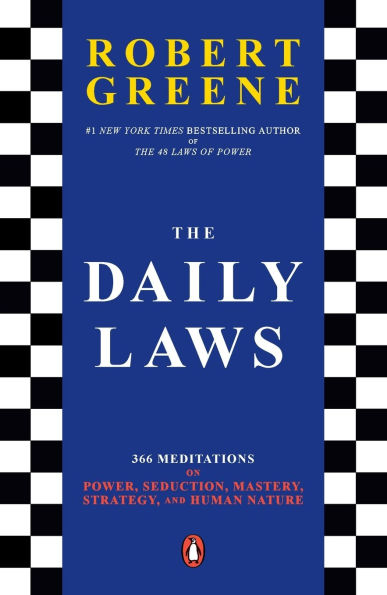 The Daily Laws: 366 Meditations on Power, Seduction, Mastery, Strategy, and Human Nature