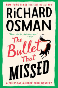 Title: The Bullet That Missed (Thursday Murder Club Series #3), Author: Richard Osman