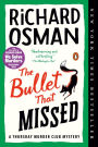 The Bullet That Missed (Thursday Murder Club Series #3)