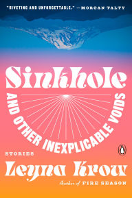 Title: Sinkhole, and Other Inexplicable Voids: Stories, Author: Leyna Krow