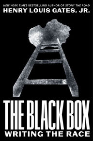 Title: The Black Box: Writing the Race, Author: Henry Louis Gates Jr.