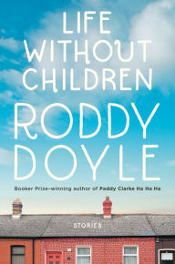 Title: Life without Children, Author: Roddy Doyle